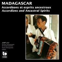 Various Artists - Madagascar: Accord&eacute;ons et esprits ancestraux / Accordions and Ancestral Spirits