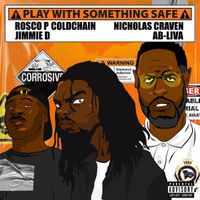 Rosco P Coldchain - Play With Something Safe
