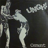 Cement - Ungh!
