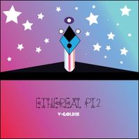V-Goldie - Ethereal Pt. 2