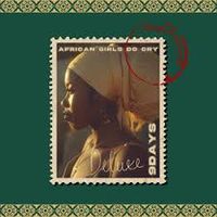 9DAYS - AFRICAN GIRLS DO CRY (DELUXE)