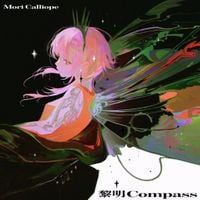 Mori Calliope - 黎明Compass [Reimei Compass]