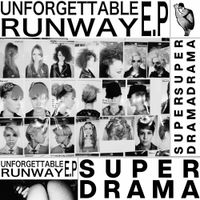 Super Drama - Unforgettable Runway EP