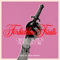 Anna Drubich - Forbidden Fruits (Original Motion Picture Score)