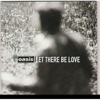Oasis - Let There Be Love