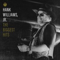 Hank Williams, Jr. - The Biggest Hits of Hank Williams, Jr.