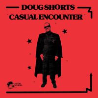 Doug Shorts - Casual Encounter