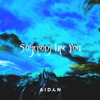 AIDAN - Somebody Like You