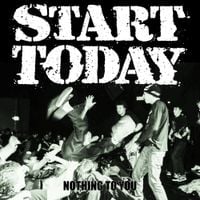Start Today - Nothing To You