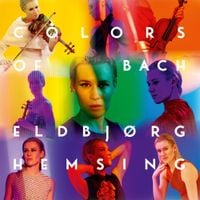 Eldbjørg Hemsing - Colors of Bach