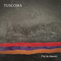 Tuscoma - Mal De Amores
