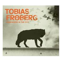 Tobias Fr&ouml;berg - Somewhere in the City