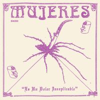 Mujeres - Es Un Dolor Inexplicable