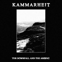 Kammarheit - The Downfall and the Arising