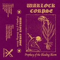 Warlock Corpse - Prophecy of The Bleeding Bloom