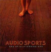 Audio Sports - Era Of Glitterring Gas
