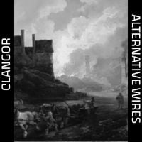 Clangor - Alternative Wires