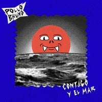 Pollo Bruxo - Contigo Y El Mar