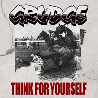 Grudge - Think for Yoursekf