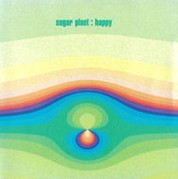 Sugar Plant - Happy / Trance Mellow