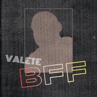 Valete - BFF
