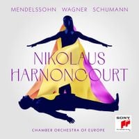 Nikolaus Harnoncourt - Mendelssohn; Wagner; Schumann