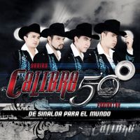 Calibre 50 - De Sinaloa para el Mundo