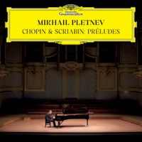 Mikhail Pletnev - Chopin & Scriabin: 24 Preludes