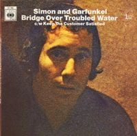 Simon & Garfunkel - Bridge Over Troubled Water / Keep the Customer Satisfied