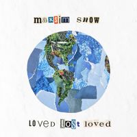Maksim Snow - loved lost loved
