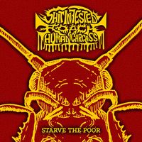 Shit Infested Roach Human Carcass - Starve The Poor