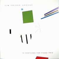 Tim Friese-Greene - 10 Sketches For Piano Trio