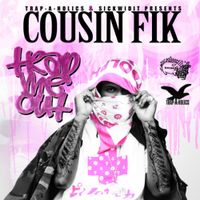 Cousin Fik - Trap Me Out