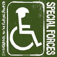 Special Forces 805 - I'm Retarded, You're Fucking Stupid
