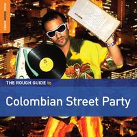 Various Artists - The Rough Guide to Colombian Street Party