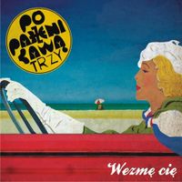 Poparzeni Kawą Trzy - Wezmę Cię
