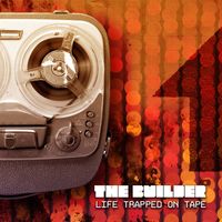 BUILDER - Life Trapped On Tape