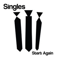 The Singles - Start Again!