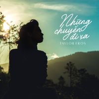 Taylor Eros - Những Chuyến Đi Xa