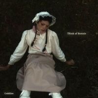 Ceddiiee - Think Of Bonnie