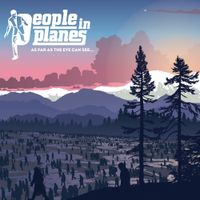 People In Planes - As Far As The Eye Can See