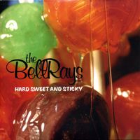 The Bellrays - Hard Sweet and Sticky