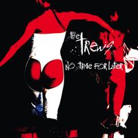 The Trews - No Time For Later