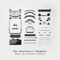 Benjamin Monday - The Secretary's Daughter