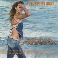 Paulina Rubio - Yo No Soy Esa Mujer