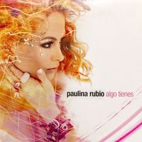 Paulina Rubio - Algo Tienes
