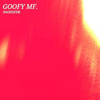 naoeofer - Goofy Mf