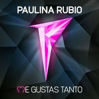 Paulina Rubio - Me Gustas Tanto