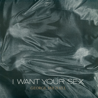 George Michael - I Want Your Sex