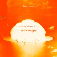 Dawn Oberg - Nothing Rhymes with Orange